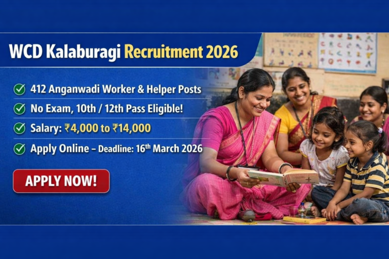 “WCD ಕಲಬುರ್ಗಿ ನೇಮಕಾತಿ 2026 – 412 ಅಂಗನವಾಡಿ ಕಾರ್ಯಕರ್ತೆ ಮತ್ತು ಸಹಾಯಕಿ ಹುದ್ದೆಗಳು
